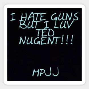 MPJJ HATE GUNS LUV LOVE TED NUGENT MPJJ Sticker